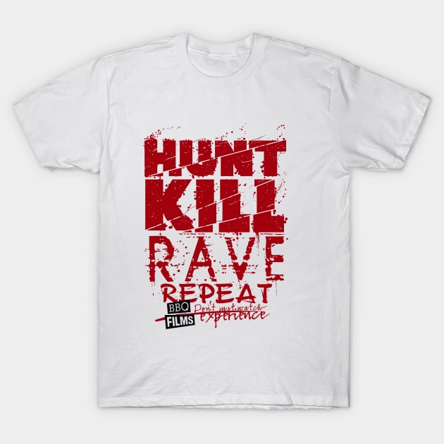 Hunt Kill Rave Repeat T-Shirt by akyanyme